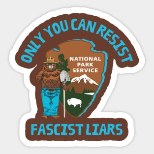 Only You Can Resist Fascist Liars | National Parks | Anti Fascist Sticker